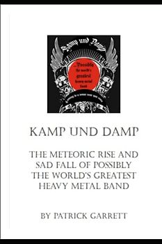 Kamp und Damp: The meteoric rise and sad fall of possibly the world’s greatest heavy metal band