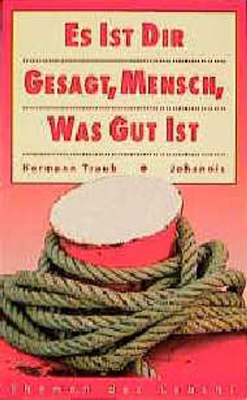 Es ist dir gesagt, Mensch, was gut ist