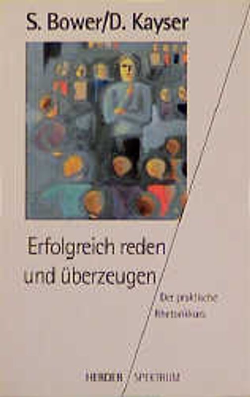Erfolgreich reden und überzeugen. Der praktische Rhetorikkurs