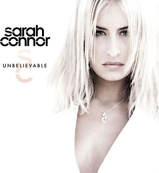 Sarah Connor - Unbelievable