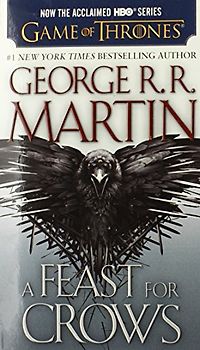 A Feast for Crows (HBO Tie-in Edition): A Song of Ice and Fire: Book Four - Martin, George R.R.