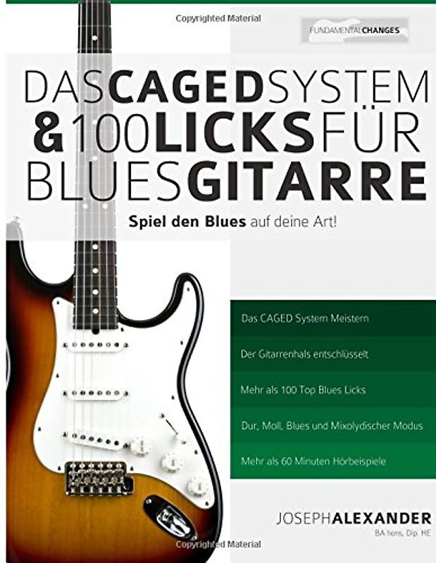 Das CAGED System und 100 Licks für Blues-Gitarre: Spiel den Blues auf deine Art! - Alexander, Mr Joseph