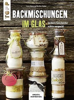 Backmischungen im Glas - Leckere Geschenke schön verpackt