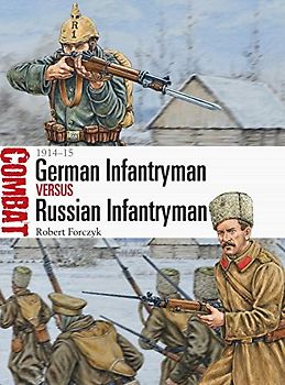 German Infantryman vs Russian Infantryman: 1914-15 (Combat, Band 11) - Forczyk, Robert
