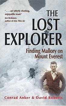The Lost Explorer: Finding Mallory on Mount Everest - Anker, Conrad