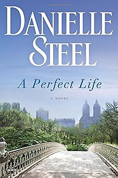 A Perfect Life: A Novel - Steel, Danielle