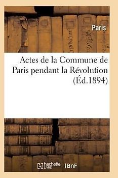 Actes de la Commune de Paris Pendant La Révolution. 2e Série, Index