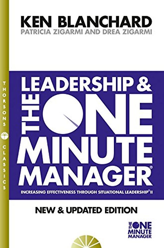 Leadership and the One Minute Manager: [Increase Effectiveness by Being a Good Leader] - Ken Blanchard
