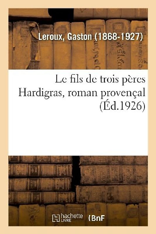 Le fils de trois pères Hardigras, roman provençal
