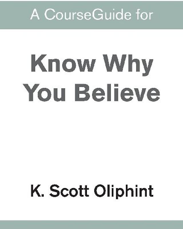 A CourseGuide for Know Why You Believe