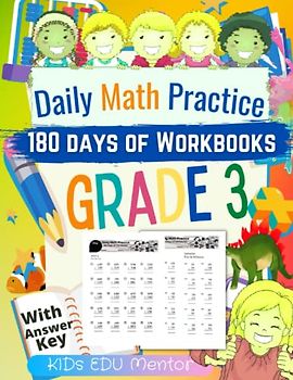 Daily Math Practice Workbook Grade 3 : 180 Days of Math: Addition, Subtraction, Multiplication, Division, Fractions, Geometry and More, 225 pgs