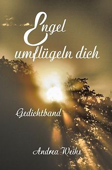Engel umflügeln dich Gedichtband