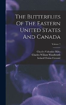 The Butterflies Of The Eastern United States And Canada; Volume 3