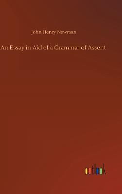 An Essay in Aid of a Grammar of Assent