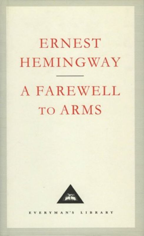 Farewell to Arms (Everyman's Library classics) - Ernest Hemingway