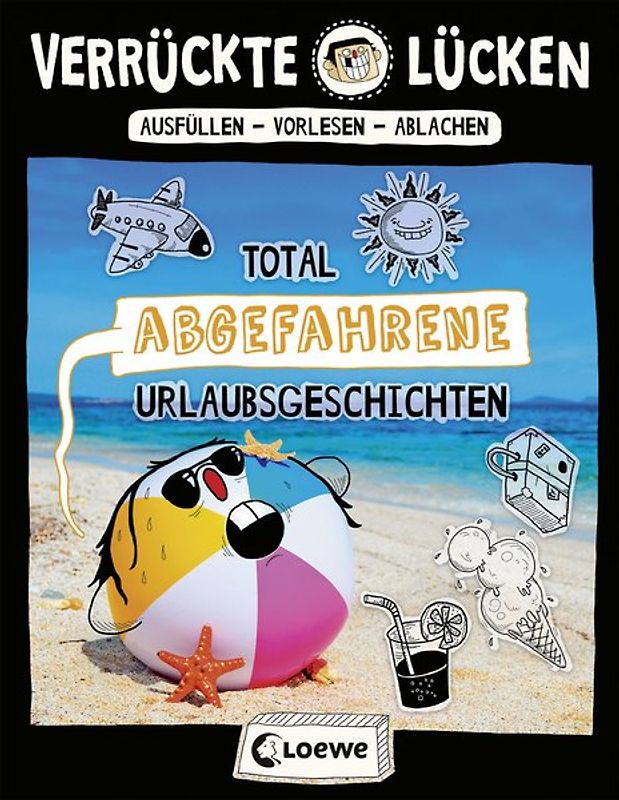 Verrückte Lücken - Total abgefahrene Urlaubsgeschichten