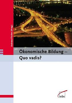 Ökonomische Bildung - Quo vadis?
