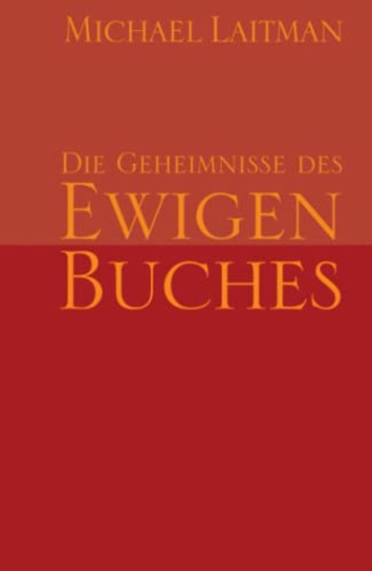 Die Geheimnisse des Ewigen Buches: DIE BEDEUTUNG DER BIBLISCHEN GESCHICHTEN