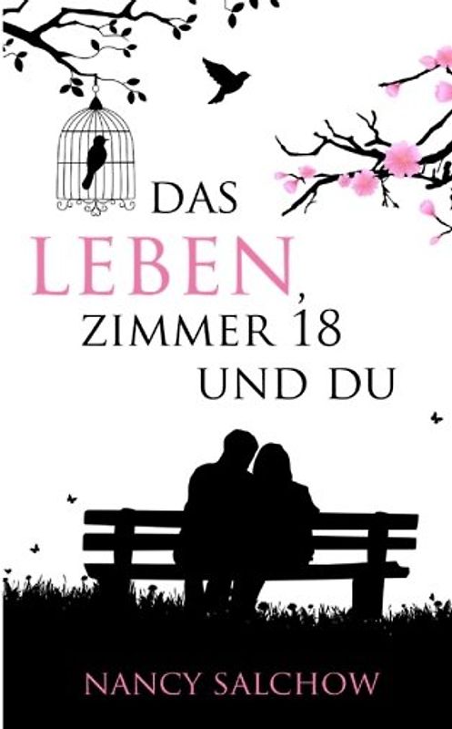 Das Leben, Zimmer 18 und du - Nancy Salchow