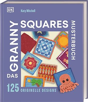 Das Granny Squares Musterbuch