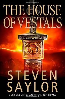 The House of the Vestals (Roma Sub Rosa) - Steven Saylor