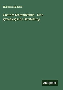 Goethes Stammbäume - Eine genealogische Darstellung