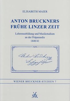 Anton Bruckners frühe Linzer Zeit