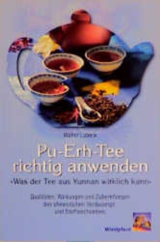 Pu-Erh-Tee richtig anwenden