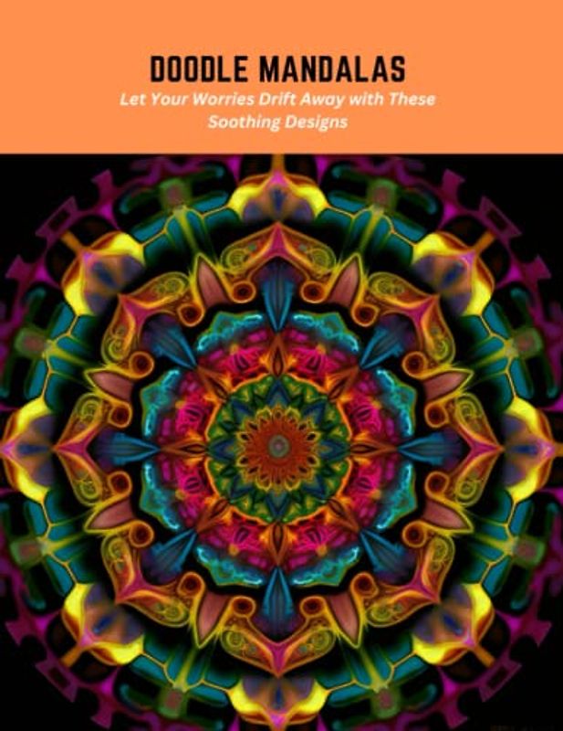Doodle Mandalas: Let Your Worries Drift Away with These Soothing Designs