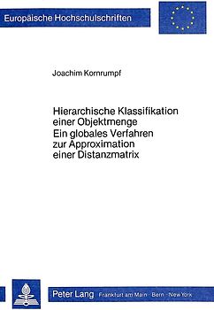 Hierarchische Klassifikation einer Objektmenge- Ein globales Verfahren zur Approximation einer Distanzmatrix