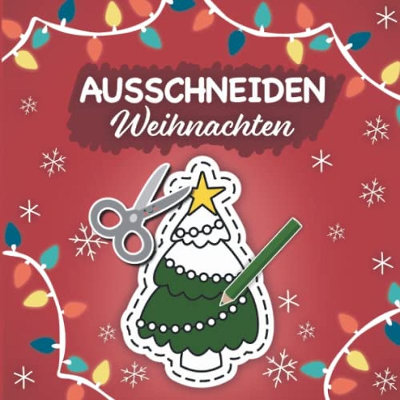 Ausschneiden für Kinder ab 3: Weihnachten | 30 weihnachtliche Motive zum Ausschneiden und Ausmalen