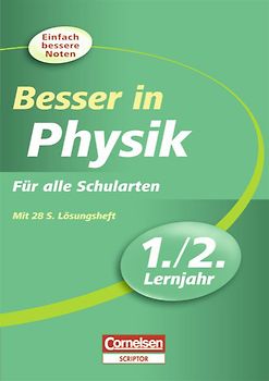 Besser in der Sekundarstufe I - Physik / 1./2. Lernjahr - Übungsbuch mit separatem Lösungsheft (28 S.)