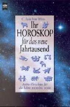 Ihr Horoskop für das neue Jahrtausend. Astro-Vorschau für die Jahre 2000 bis 2006