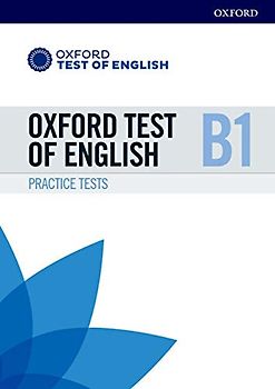 Oxford Test of English: B1: Practice Tests: Preparation for the Oxford Test of English at B1 level