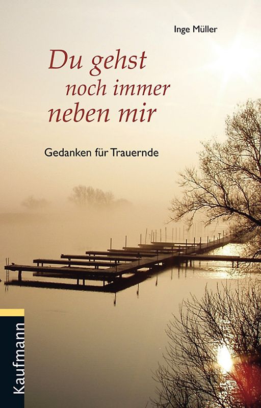 Du gehst noch immer neben mir