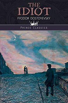 The Idiot (Prince Classics)