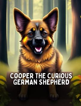 Cooper the Curious German Shepherd: Short Story for kids about German Shepherd, Perseverance & Self-Confidence I A Motivational Book For kids I Gift for kids age 4-8