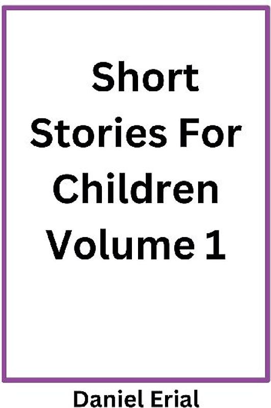 Short Stories For Children Volume 1