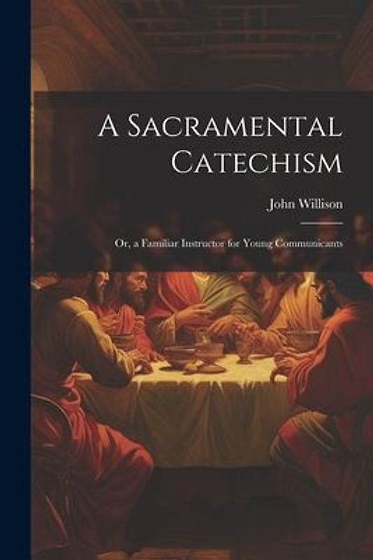 A Sacramental Catechism