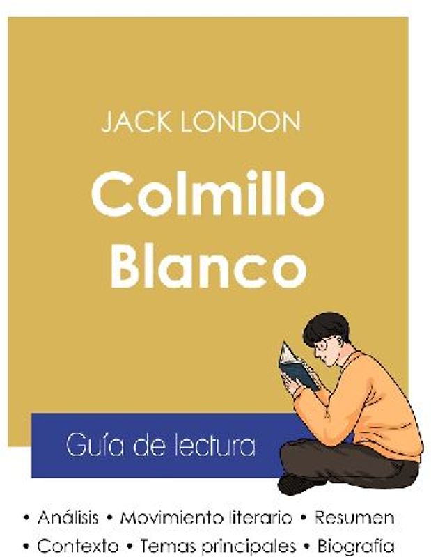 Guía de lectura Colmillo Blanco de Jack London (análisis literario de referencia y resumen completo)