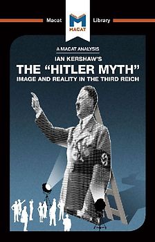 An Analysis of Ian Kershaw's The "Hitler Myth"