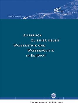 Aufbruch zu einer neuen Wasserethik und Wasserpolitik in Europa