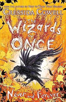 The Wizards of Once: Never and Forever: Book 4: Book 4 - winner of the British Book Awards 2022 Audiobook of the Year