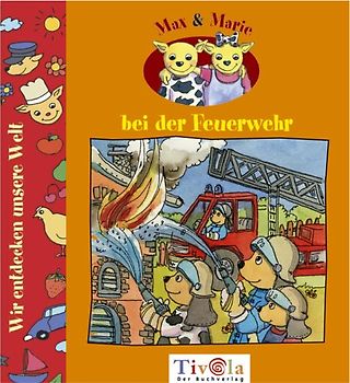 Max und Marie besuchen die Feuerwehr