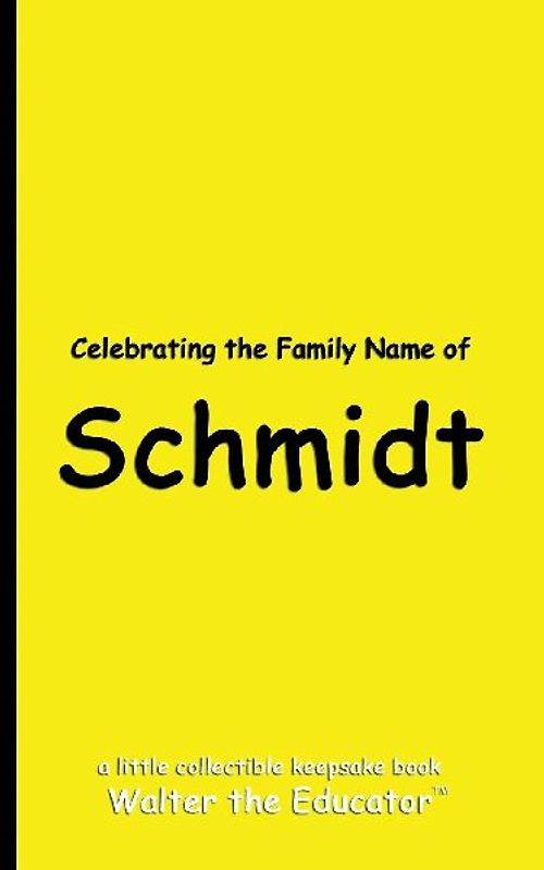 Celebrating the Family Name of Schmidt