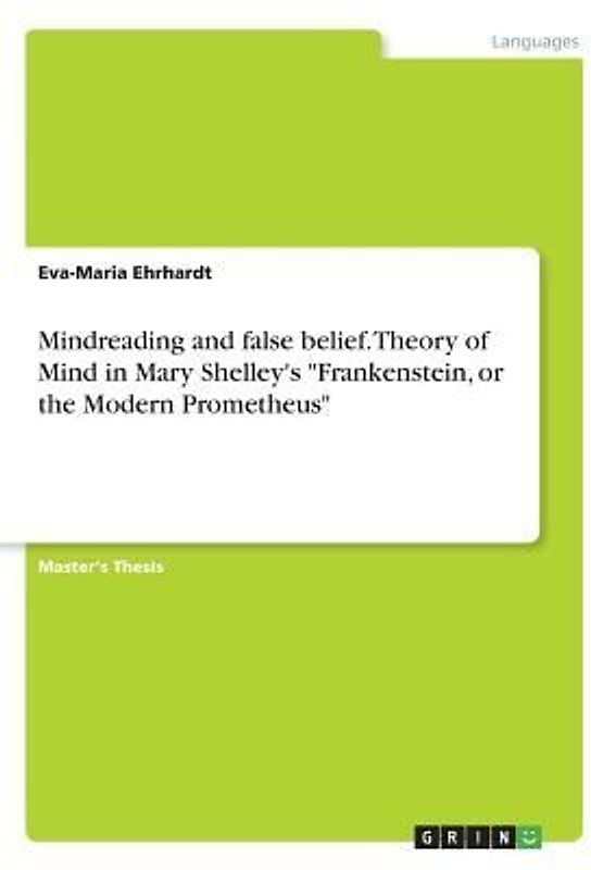 Mindreading and false belief. Theory of Mind in Mary Shelley's "Frankenstein, or the Modern Prometheus"