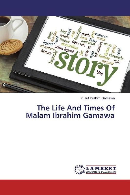 The Life And Times Of Malam Ibrahim Gamawa