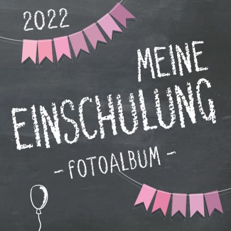 Meine Einschulung 2022, Fotoalbum zum Schulanfang für Mädchen: Gästebuch & Erinnerungsalbum als Geschenk für die Schultüte zum ersten Schultag