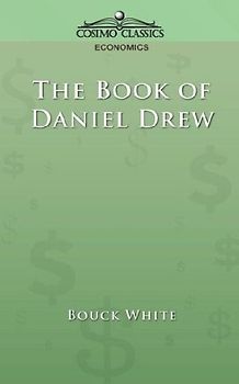 The Book of Daniel Drew - White, Bouck