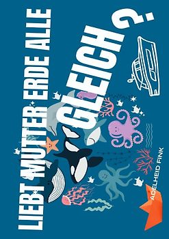 Hand- und Arbeitsbuch für Erzieher / Liebt Mutter Erde alle gleich?